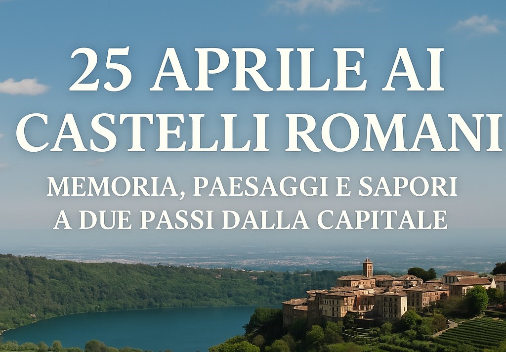 Memoria Paesaggi e Sapori a due passi dalla Capitale