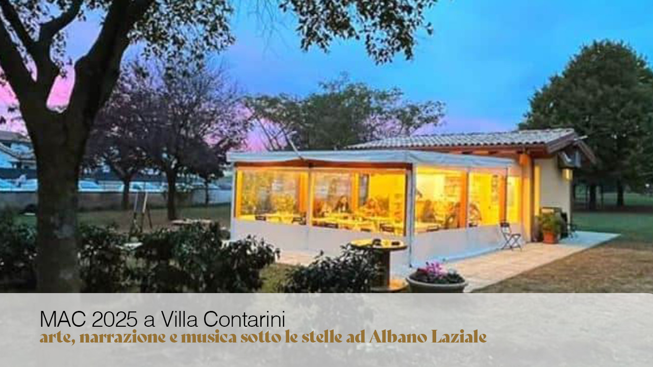 MAC 2025 a Villa Contarini: arte, narrazione e musica sotto le stelle ad Albano Laziale